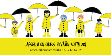 Monimuotoisia lapsia keltaisissa takeissa pitämässä sateenvarjoja käsissään. Kuvassa on teksti Lapsella on oikeus hyvään kohteluun Lapsen oikeuksien viikko 15.-21.11.
