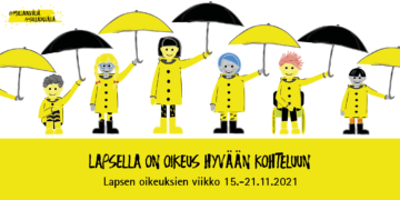 Monimuotoisia, kuvittetuja lapsia keltaisissa takeissa pitämässä sateenvarjoja käsissään. Kuvassa on teksti Lapsella on oikeus hyvään kohteluun Lapsen oikeuksien viikko 15.-21.11.