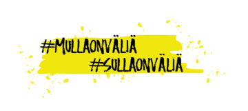 Teksti #MullaOnVäliä, #SullaOnVäliä keltaisella roisketaustalla.