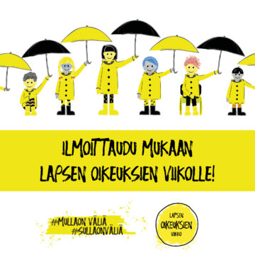 Ilmoittaudu mukaan lapsen oikeuksien viikolle -teksti kuvitettujen, sateenvarjoja pitävien, keltatakkisten lasten alla.
